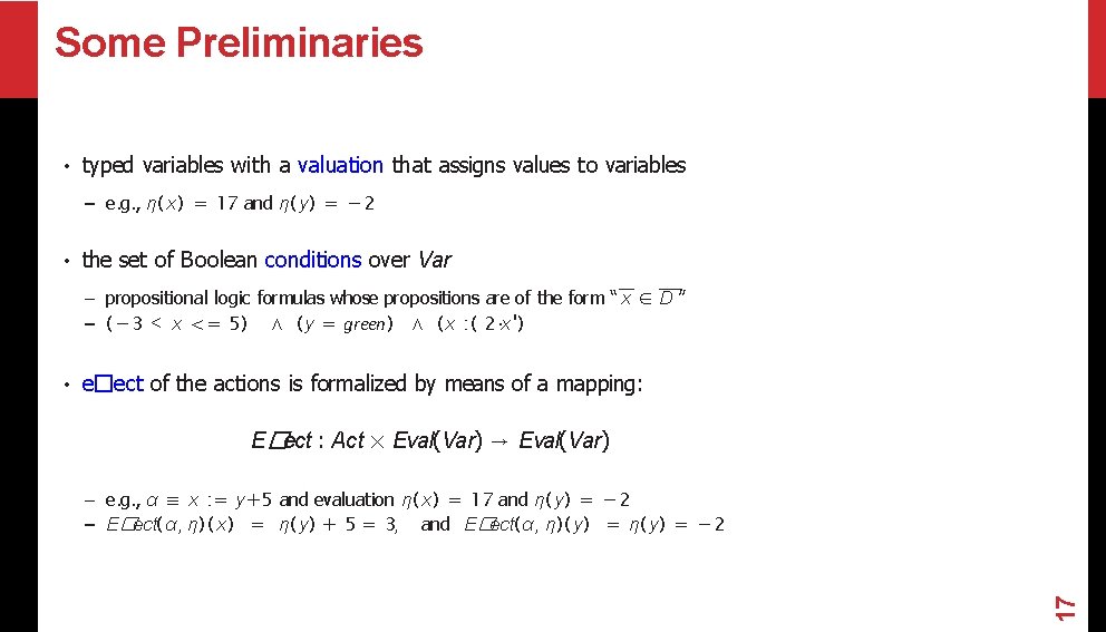Some Preliminaries • typed variables with a valuation that assigns values to variables – Some Preliminaries • typed variables with a valuation that assigns values to variables –