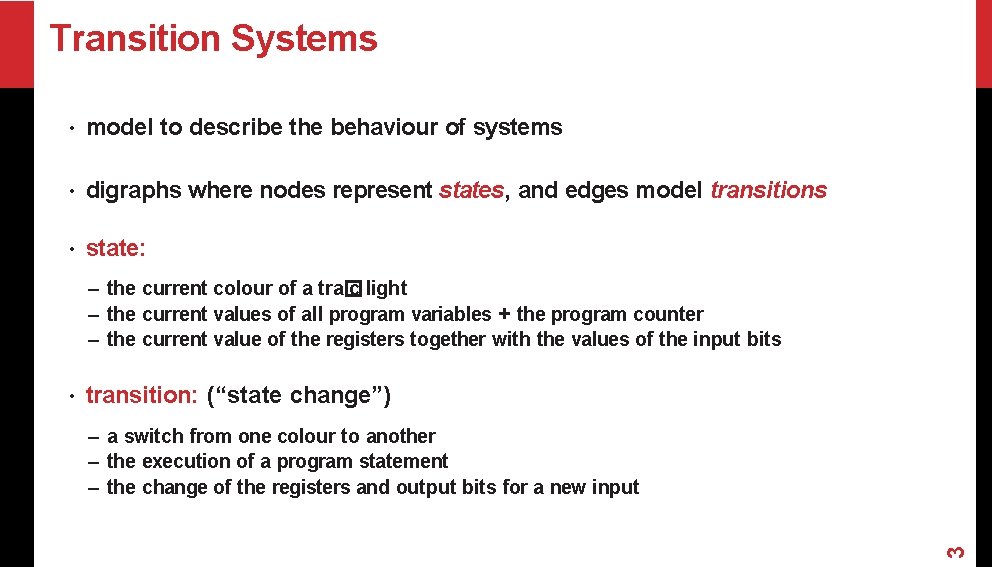 Transition Systems • model to describe the behaviour of systems • digraphs where nodes Transition Systems • model to describe the behaviour of systems • digraphs where nodes