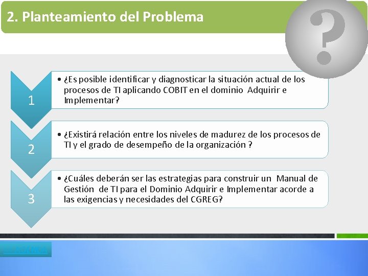 2. Planteamiento del Problema ? 1 2 3 << AGENDA • ¿Es posible identificar 2. Planteamiento del Problema ? 1 2 3 << AGENDA • ¿Es posible identificar