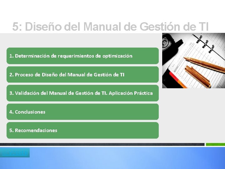 5: Diseño del Manual de Gestión de TI 1. Determinación de requerimientos de optimización 5: Diseño del Manual de Gestión de TI 1. Determinación de requerimientos de optimización