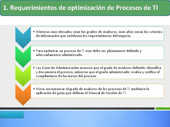 1. Requerimientos de optimización de Procesos de TI • Mientras mas elevados sean los 1. Requerimientos de optimización de Procesos de TI • Mientras mas elevados sean los