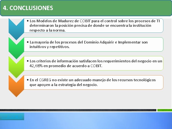 4. CONCLUSIONES • Los Modelos de Madurez de COBIT para el control sobre los 4. CONCLUSIONES • Los Modelos de Madurez de COBIT para el control sobre los