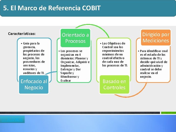 5. El Marco de Referencia COBIT Características: • Guía para la gerencia, propietarios de 5. El Marco de Referencia COBIT Características: • Guía para la gerencia, propietarios de