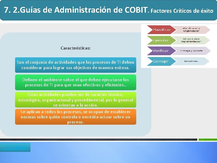 7. 2. Guías de Administración de COBIT. Factores Críticos de éxito Características: Son el 7. 2. Guías de Administración de COBIT. Factores Críticos de éxito Características: Son el
