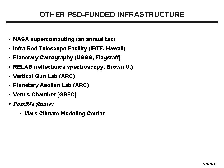OTHER PSD-FUNDED INFRASTRUCTURE • NASA supercomputing (an annual tax) • Infra Red Telescope Facility