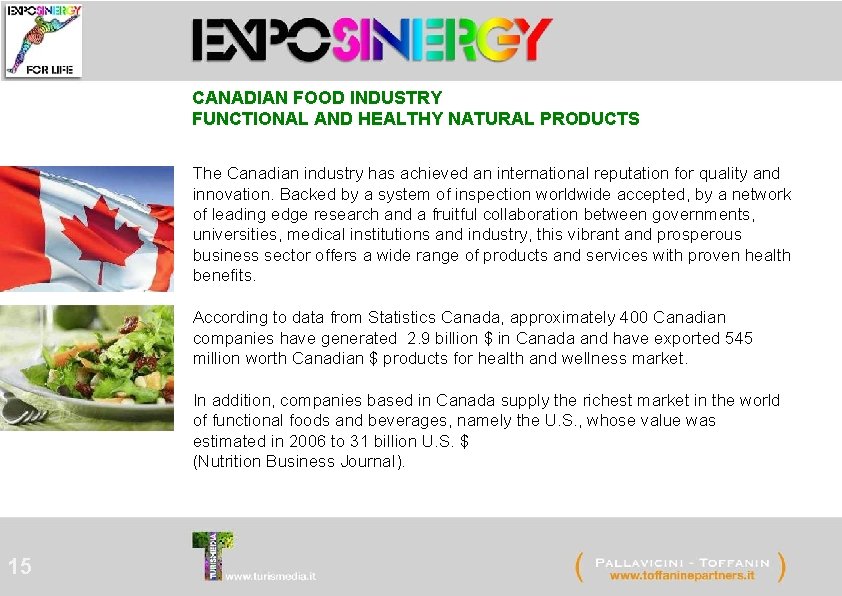 CANADIAN FOOD INDUSTRY FUNCTIONAL AND HEALTHY NATURAL PRODUCTS The Canadian industry has achieved an