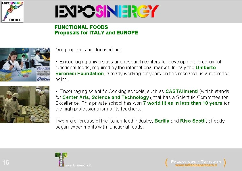 FUNCTIONAL FOODS Proposals for ITALY and EUROPE Our proposals are focused on: • Encouraging