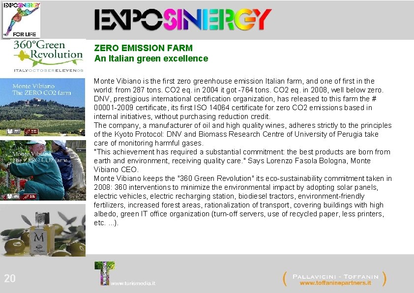 ZERO EMISSION FARM An Italian green excellence Monte Vibiano is the first zero greenhouse