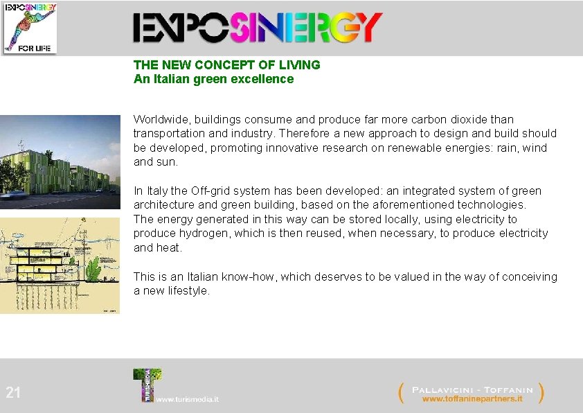 THE NEW CONCEPT OF LIVING An Italian green excellence Worldwide, buildings consume and produce