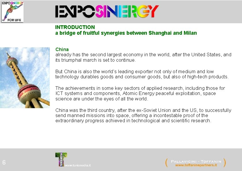 INTRODUCTION a bridge of fruitful synergies between Shanghai and Milan China already has the