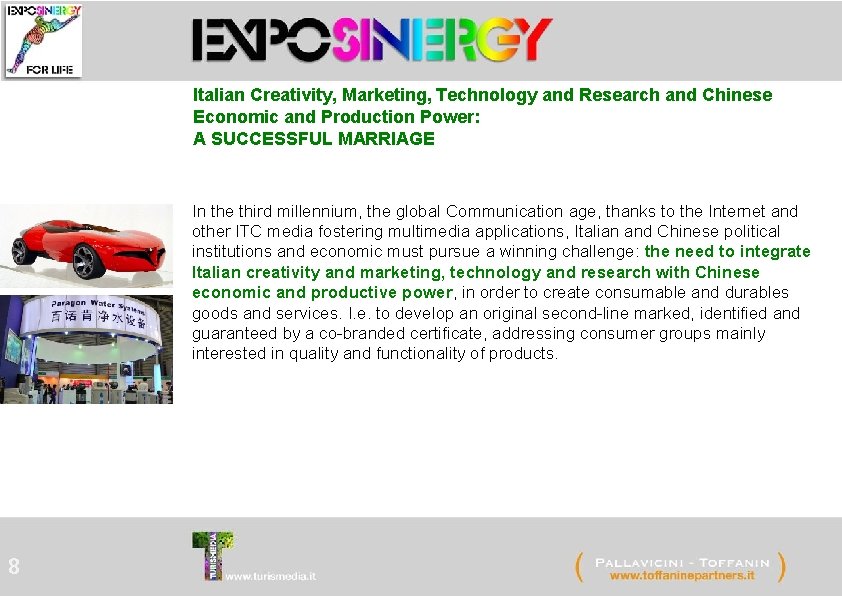 Italian Creativity, Marketing, Technology and Research and Chinese Economic and Production Power: A SUCCESSFUL