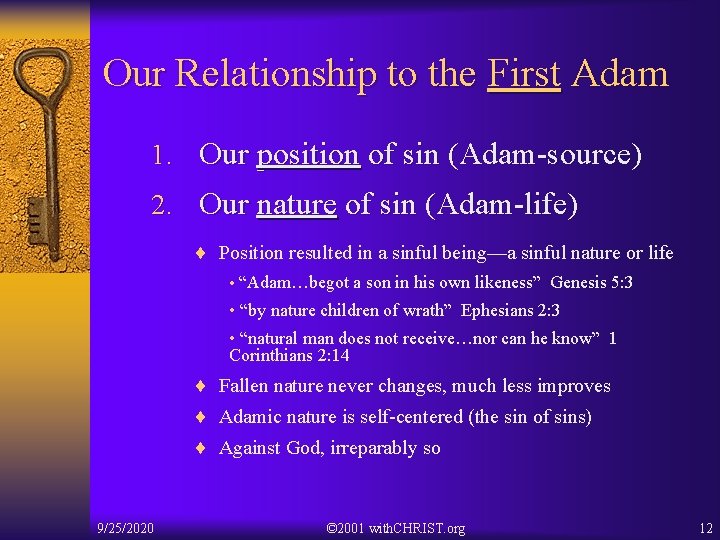 Our Relationship to the First Adam 1. Our position of sin (Adam-source) 2. Our