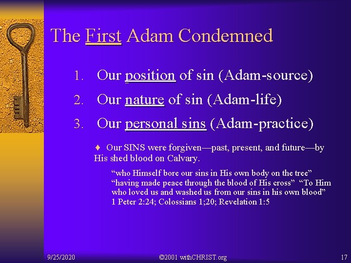 The First Adam Condemned 1. Our position of sin (Adam-source) 2. Our nature of