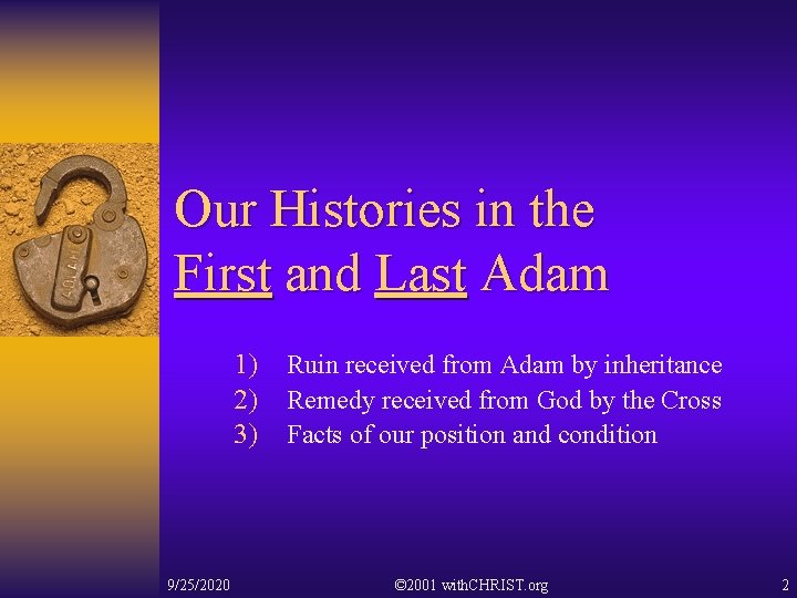 Our Histories in the First and Last Adam 1) 2) 3) 9/25/2020 Ruin received