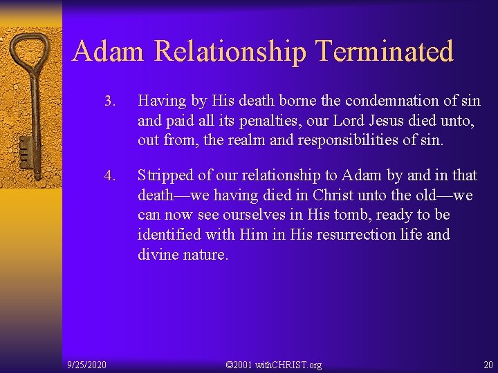 Adam Relationship Terminated 3. Having by His death borne the condemnation of sin and