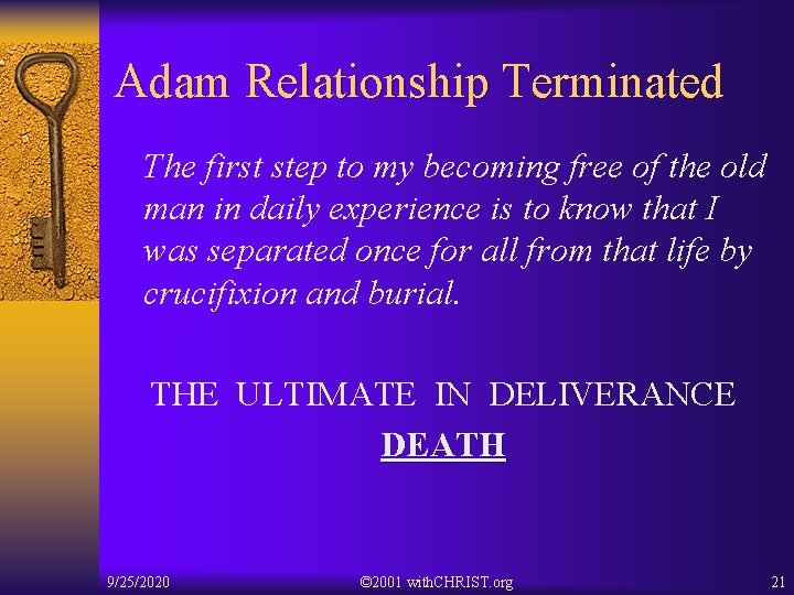 Adam Relationship Terminated The first step to my becoming free of the old man