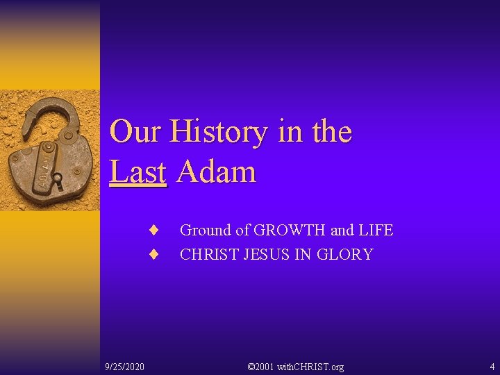 Our History in the Last Adam ¨ ¨ 9/25/2020 Ground of GROWTH and LIFE