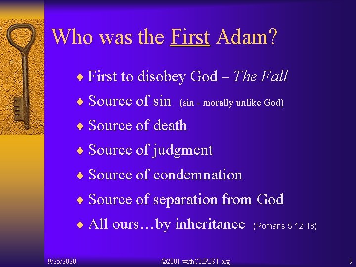 Who was the First Adam? ¨ First to disobey God – The Fall ¨