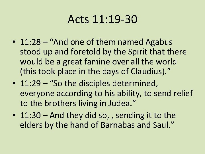 Acts 11: 19 -30 • 11: 28 – “And one of them named Agabus
