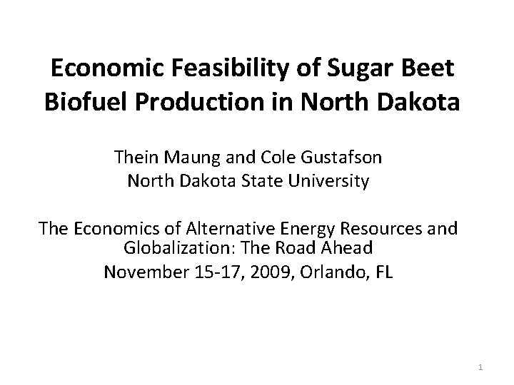 Economic Feasibility of Sugar Beet Biofuel Production in North Dakota Thein Maung and Cole