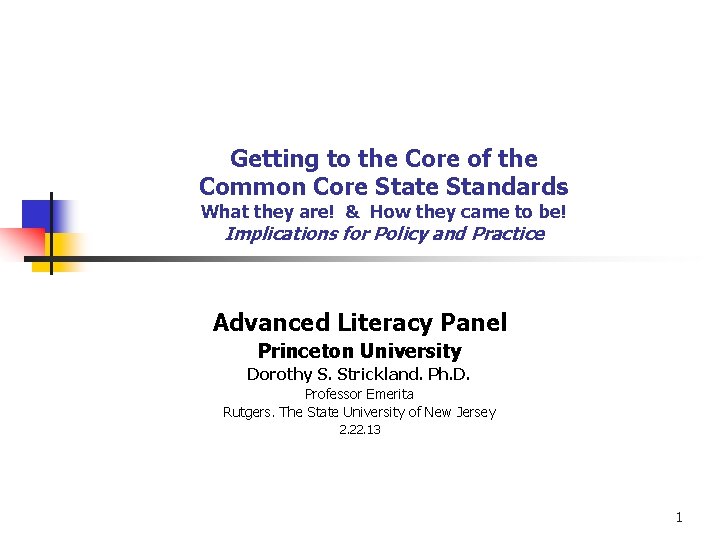 Getting to the Core of the Common Core State Standards What they are! &