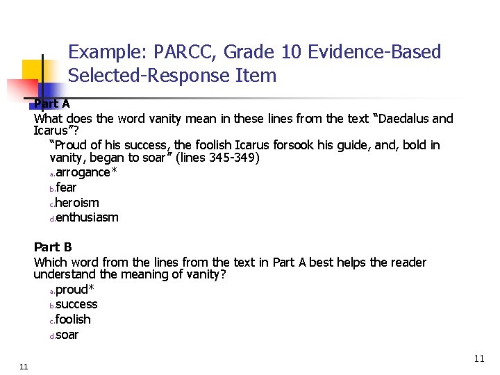 Example: PARCC, Grade 10 Evidence-Based Selected-Response Item Part A What does the word vanity