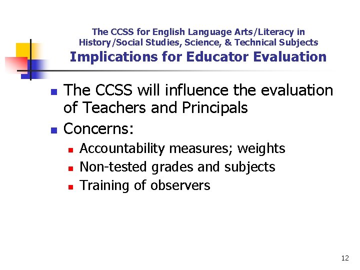The CCSS for English Language Arts/Literacy in History/Social Studies, Science, & Technical Subjects Implications