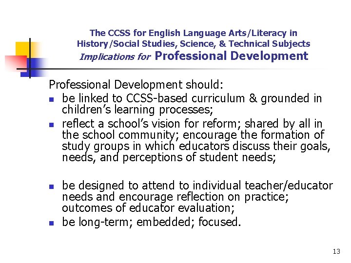 The CCSS for English Language Arts/Literacy in History/Social Studies, Science, & Technical Subjects Implications