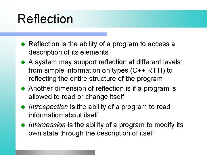 Reflection l l l Reflection is the ability of a program to access a