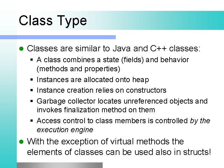 Class Type l Classes are similar to Java and C++ classes: § A class