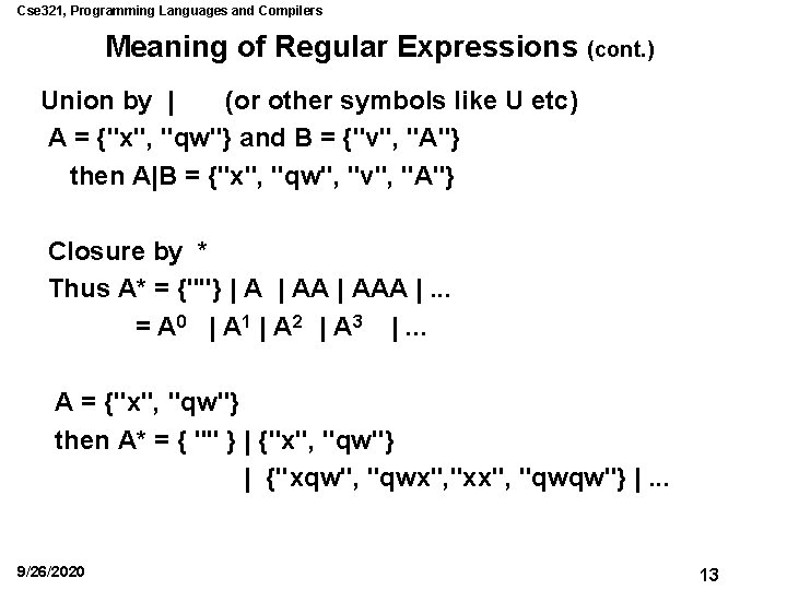 Cse 321, Programming Languages and Compilers Meaning of Regular Expressions (cont. ) Union by