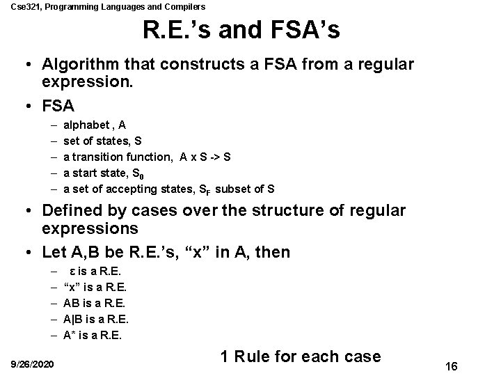 Cse 321, Programming Languages and Compilers R. E. ’s and FSA’s • Algorithm that