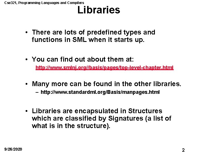 Cse 321, Programming Languages and Compilers Libraries • There are lots of predefined types