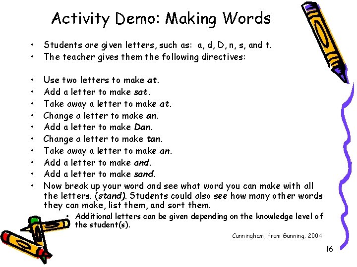 Activity Demo: Making Words • • Students are given letters, such as: a, d,