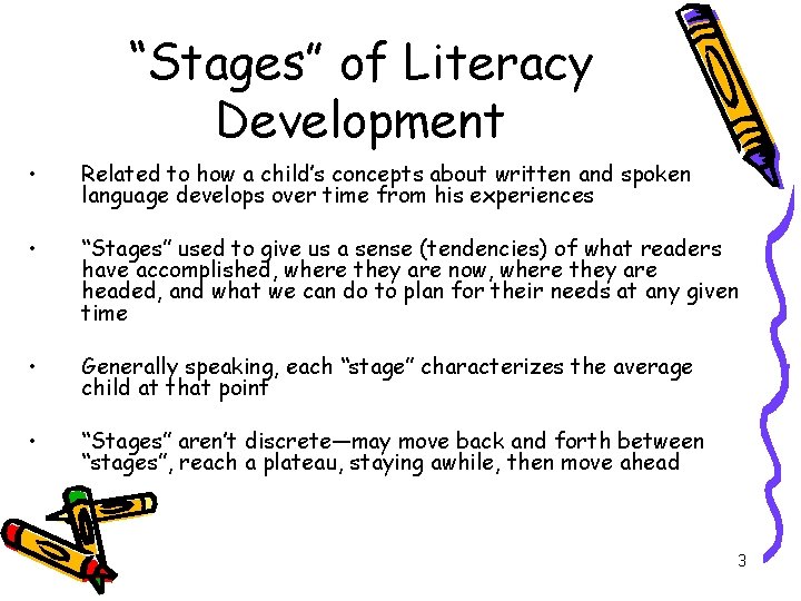 “Stages” of Literacy Development • Related to how a child’s concepts about written and