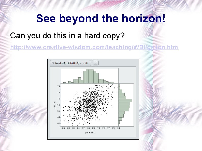 See beyond the horizon! Can you do this in a hard copy? http: //www.