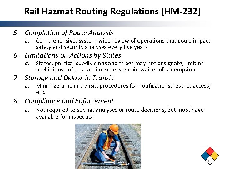 Rail Hazmat Routing Regulations (HM-232) 5. Completion of Route Analysis a. Comprehensive, system-wide review Rail Hazmat Routing Regulations (HM-232) 5. Completion of Route Analysis a. Comprehensive, system-wide review