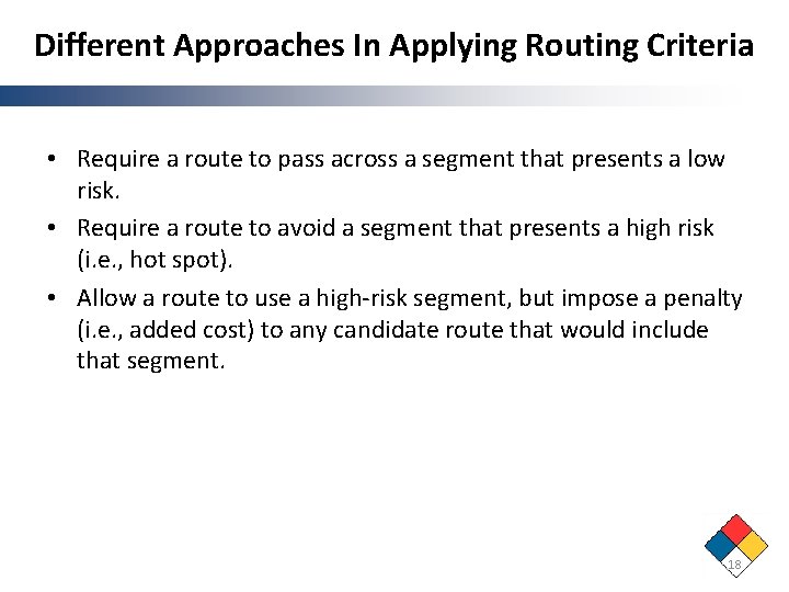 Different Approaches In Applying Routing Criteria • Require a route to pass across a Different Approaches In Applying Routing Criteria • Require a route to pass across a
