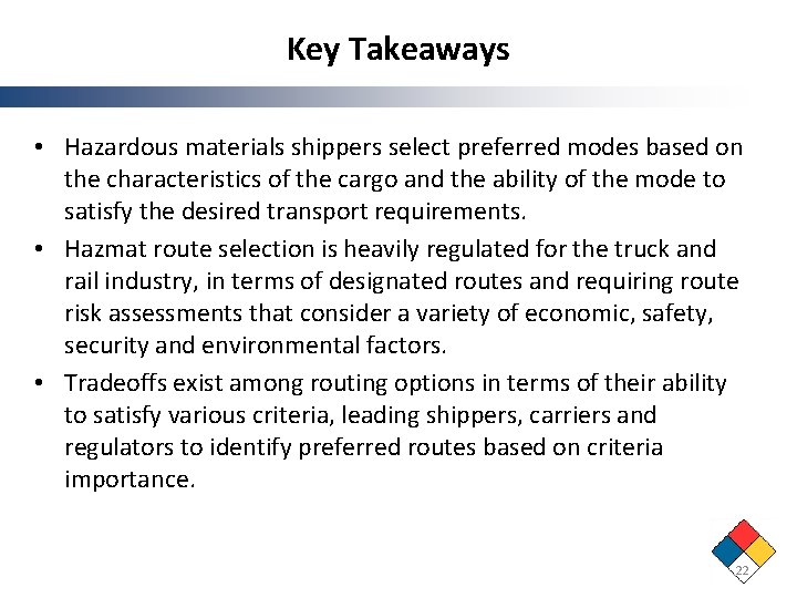 Key Takeaways • Hazardous materials shippers select preferred modes based on the characteristics of Key Takeaways • Hazardous materials shippers select preferred modes based on the characteristics of