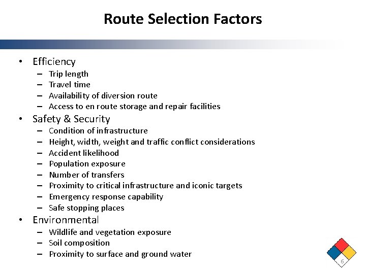 Route Selection Factors • Efficiency – – Trip length Travel time Availability of diversion Route Selection Factors • Efficiency – – Trip length Travel time Availability of diversion