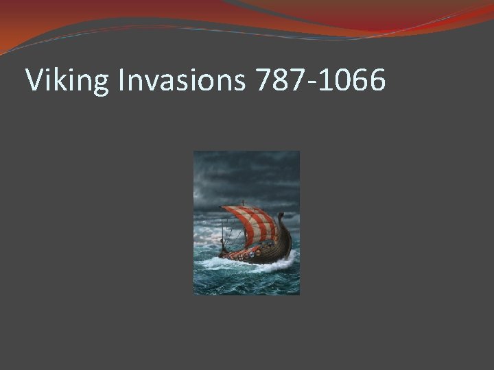 Viking Invasions 787 -1066 