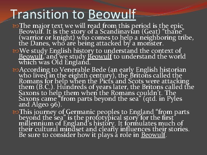 Transition to Beowulf The major text we will read from this period is the