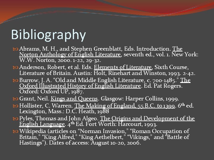 Bibliography Abrams, M. H. , and Stephen Greenblatt, Eds. Introduction. The Norton Anthology of
