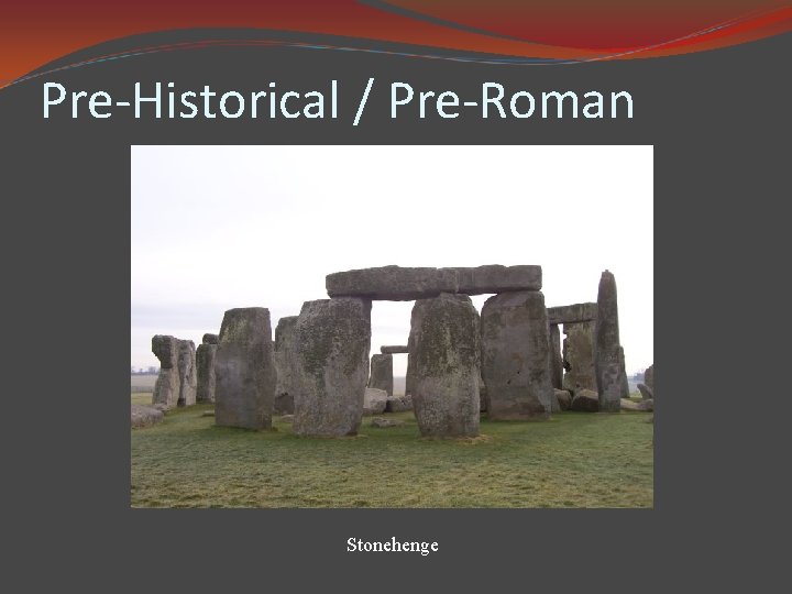 Pre-Historical / Pre-Roman Stonehenge 