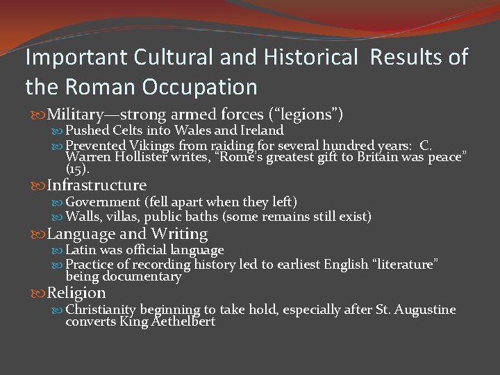 Important Cultural and Historical Results of the Roman Occupation Military—strong armed forces (“legions”) Pushed