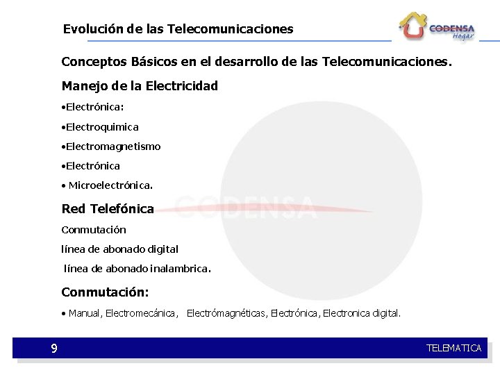 Evolución de las Telecomunicaciones Conceptos Básicos en el desarrollo de las Telecomunicaciones. Manejo de