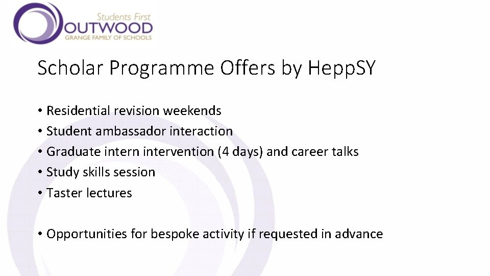 Scholar Programme Offers by Hepp. SY • Residential revision weekends • Student ambassador interaction