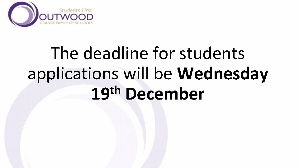 The deadline for students applications will be Wednesday th 19 December 