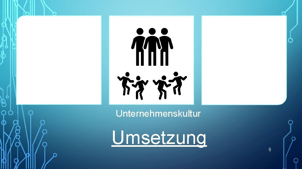 Unternehmenskultur Umsetzung 6 