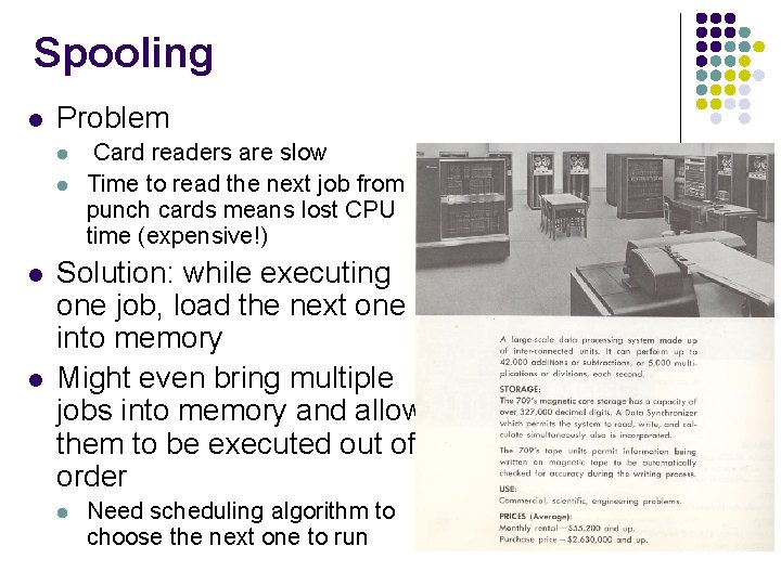 Spooling l Problem l l Card readers are slow Time to read the next